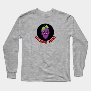 Grape job | Grape Pun Long Sleeve T-Shirt